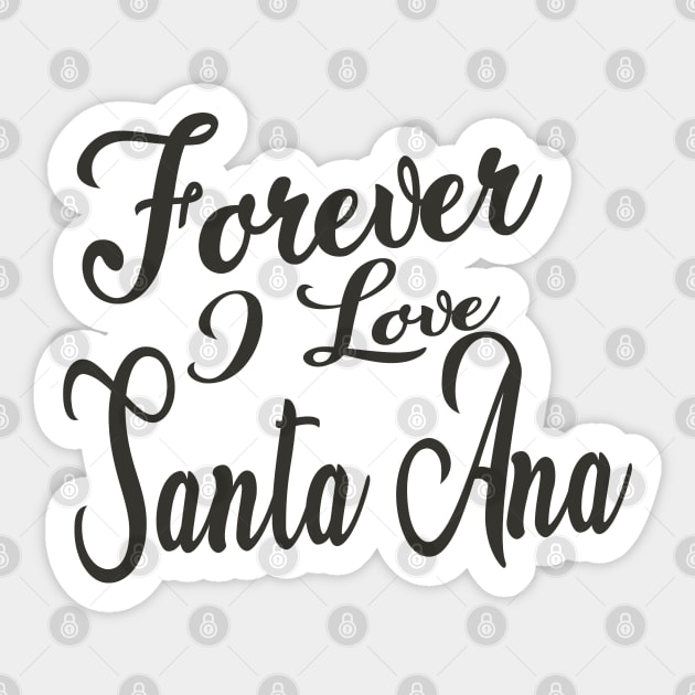 Forever i love Santa Ana Sticker by unremarkable